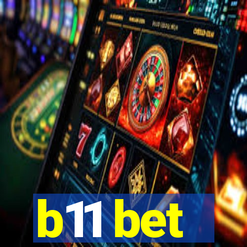 b11 bet